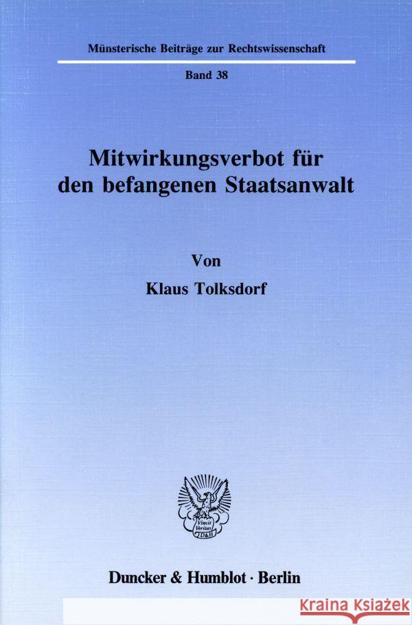 Mitwirkungsverbot für den befangenen Staatsanwalt. Tolksdorf, Klaus 9783428066612