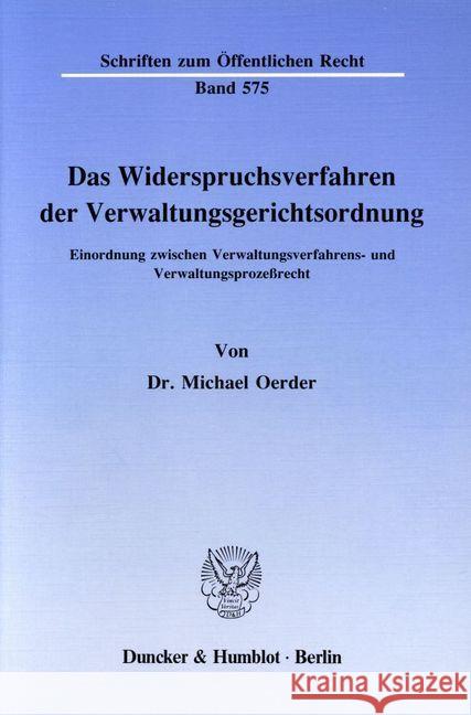 Das Widerspruchsverfahren Der Verwaltungsgerichtsordnung: Einordnung Zwischen Verwaltungsverfahrens- Und Verwaltungsprozessrecht Oerder, Michael 9783428066827 Duncker & Humblot