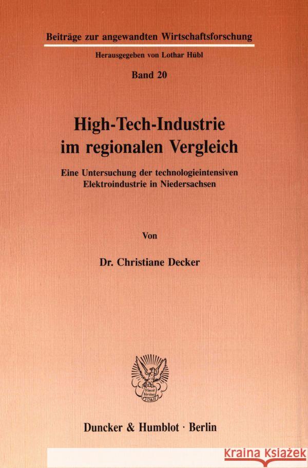 High-Tech-Industrie im regionalen Vergleich. Decker, Christiane 9783428068951 Duncker & Humblot