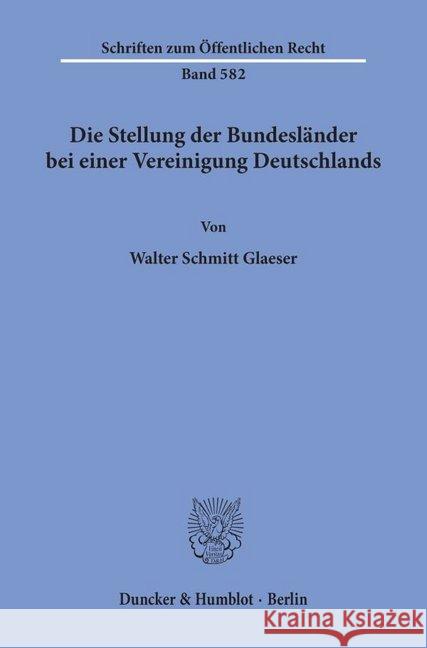 Die Stellung Der Bundeslander Bei Einer Vereinigung Deutschlands Schmitt Glaeser, Walter 9783428069002