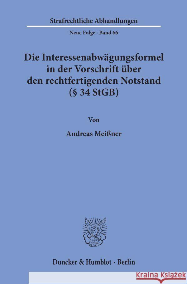 Die Interessenabwagungsformel in Der Vorschrift Uber Den Rechtfertigenden Notstand ( 34 Stgb) Meissner, Andreas 9783428069064 Duncker & Humblot