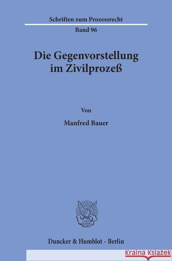 Die Gegenvorstellung Im Zivilprozess Bauer, Manfred 9783428069187