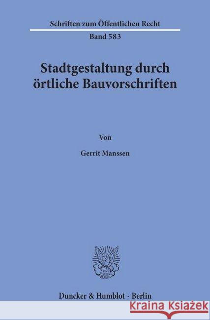 Stadtgestaltung Durch Ortliche Bauvorschriften Manssen, Gerrit 9783428069262