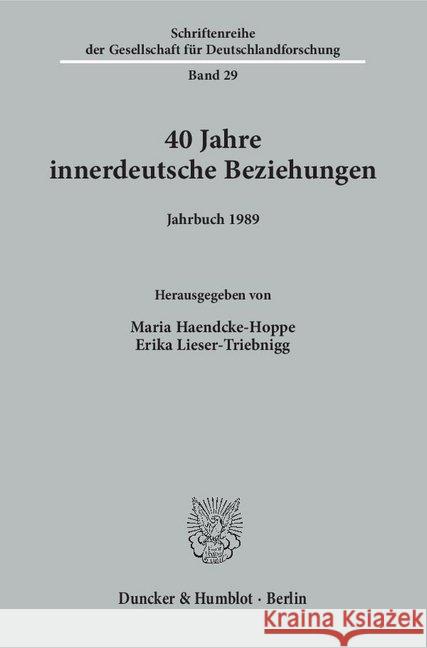 40 Jahre Innerdeutsche Beziehungen: (Jahrbuch 1989) Lieser-Triebnigg, Erika 9783428069521 Duncker & Humblot