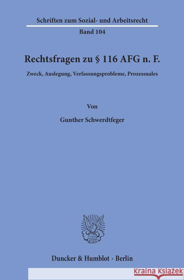 Rechtsfragen Zu 116 Afg N. F: Zweck, Auslegung, Verfassungsprobleme, Prozessuales Gunther Schwerdtfeger 9783428069545 Duncker & Humblot