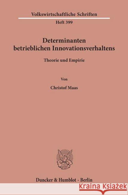 Determinanten Betrieblichen Innovationsverhaltens: Theorie Und Empirie Maas, Christof 9783428069583 Duncker & Humblot