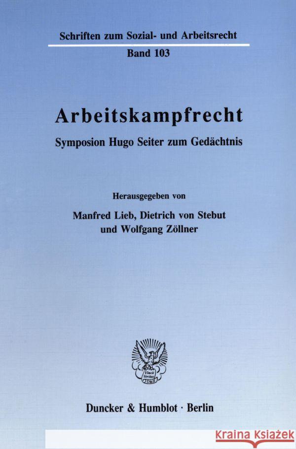 Arbeitskampfrecht: Symposion Hugo Seiter Zum Gedachtnis Lieb, Manfred 9783428069699 Duncker & Humblot