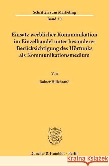 Einsatz Werblicher Kommunikation Im Einzelhandel Unter Besonderer Berucksichtigung Des Horfunks ALS Kommunikationsmedium Hillebrand, Rainer 9783428070251 Duncker & Humblot