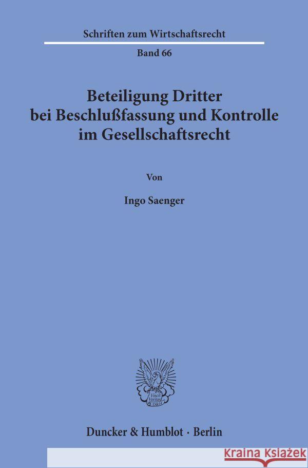 Beteiligung Dritter Bei Beschlussfassung Und Kontrolle Im Gesellschaftsrecht Saenger, Ingo 9783428070343