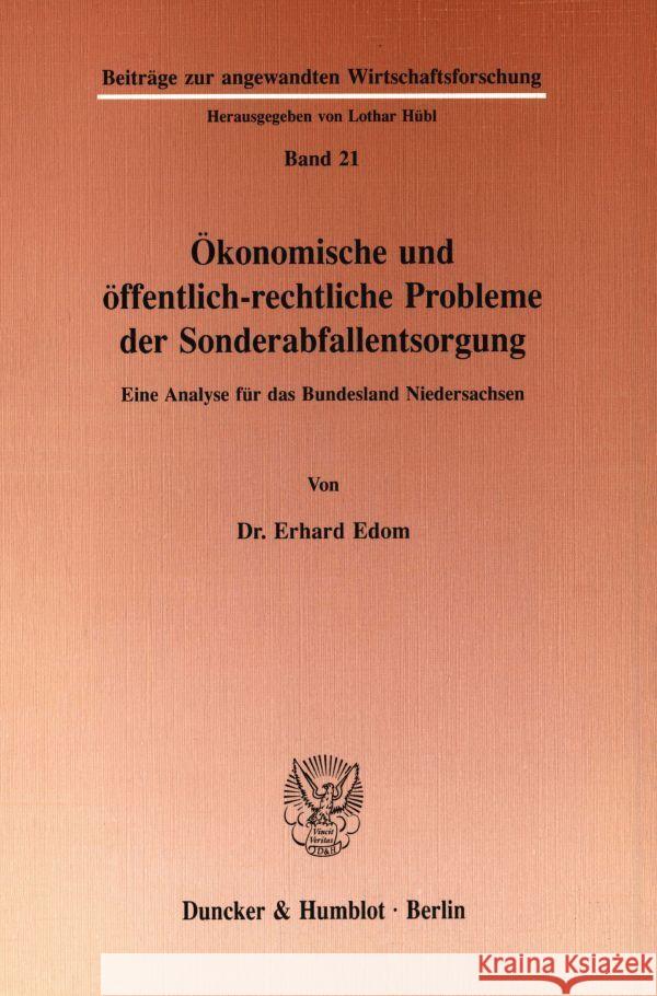 Ökonomische und öffentlichrechtliche Probleme der Sonderabfallentsorgung. Edom, Erhard 9783428070671 Duncker & Humblot