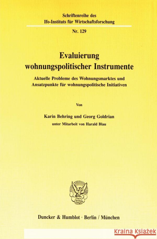 Evaluierung Wohnungspolitischer Instrumente: Aktuelle Probleme Des Wohnungsmarktes Und Ansatzpunkte Fur Wohnungspolitische Initiativen Goldrian, Georg 9783428071548 Duncker & Humblot