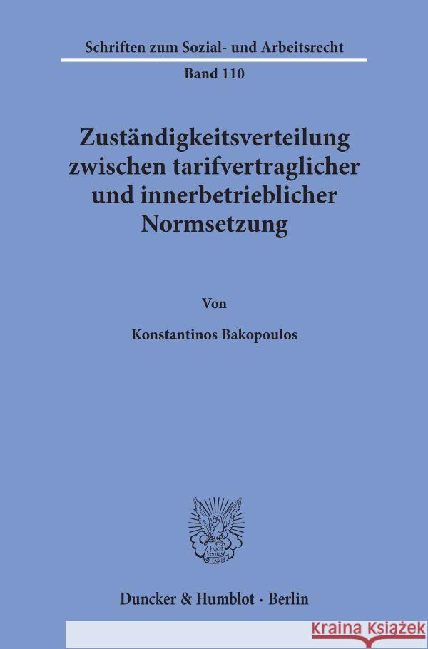 Zustandigkeitsverteilung Zwischen Tarifvertraglicher Und Innerbetrieblicher Normsetzung Bakopoulos, Konstantinos 9783428071708 Duncker & Humblot