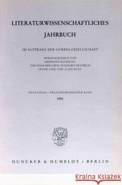 Literaturwissenschaftliches Jahrbuch: 32. Band (1991) Alois Wolf Eckhard Heftrich Franz Link 9783428071982