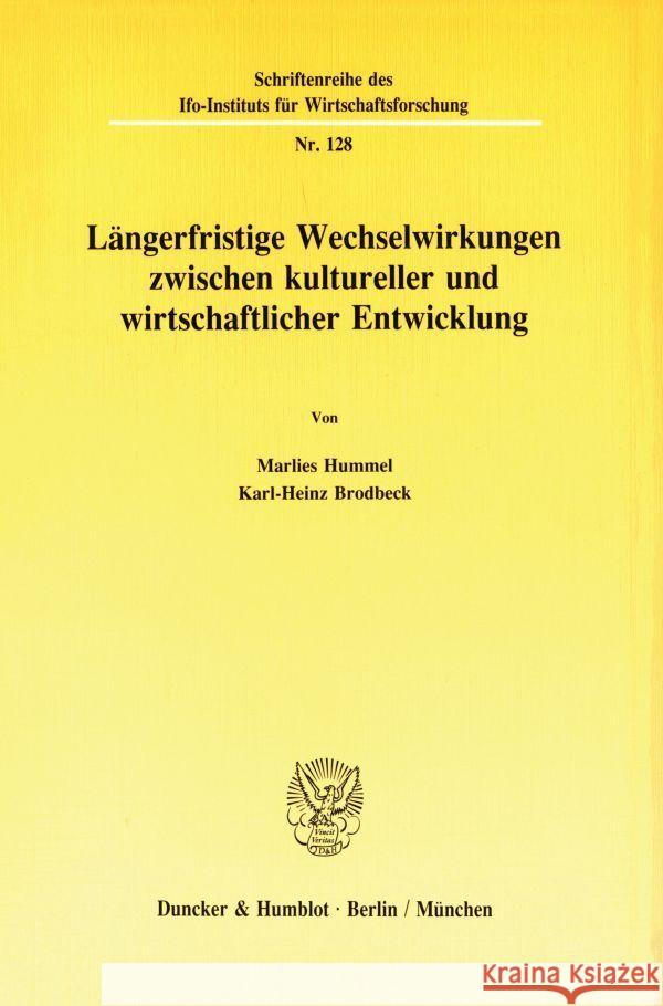 Langerfristige Wechselwirkungen Zwischen Kultureller Und Wirtschaftlicher Entwicklung Brodbeck, Karl-Heinz 9783428072040