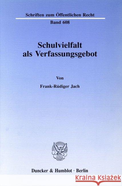 Schulvielfalt ALS Verfassungsgebot Jach, Frank-Rudiger 9783428072781