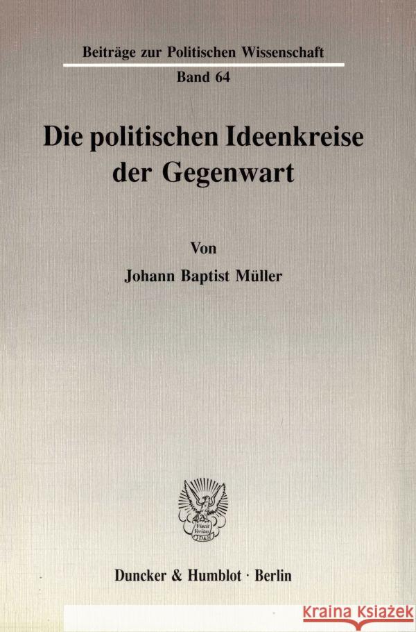 Die Politischen Ideenkreise Der Gegenwart Muller, Johann Baptist 9783428073047 Duncker & Humblot