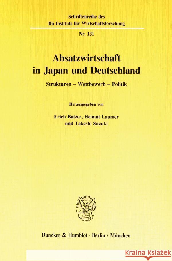 Absatzwirtschaft in Japan Und Deutschland: Strukturen - Wettbewerb - Politik Batzer, Erich 9783428074532 Duncker & Humblot