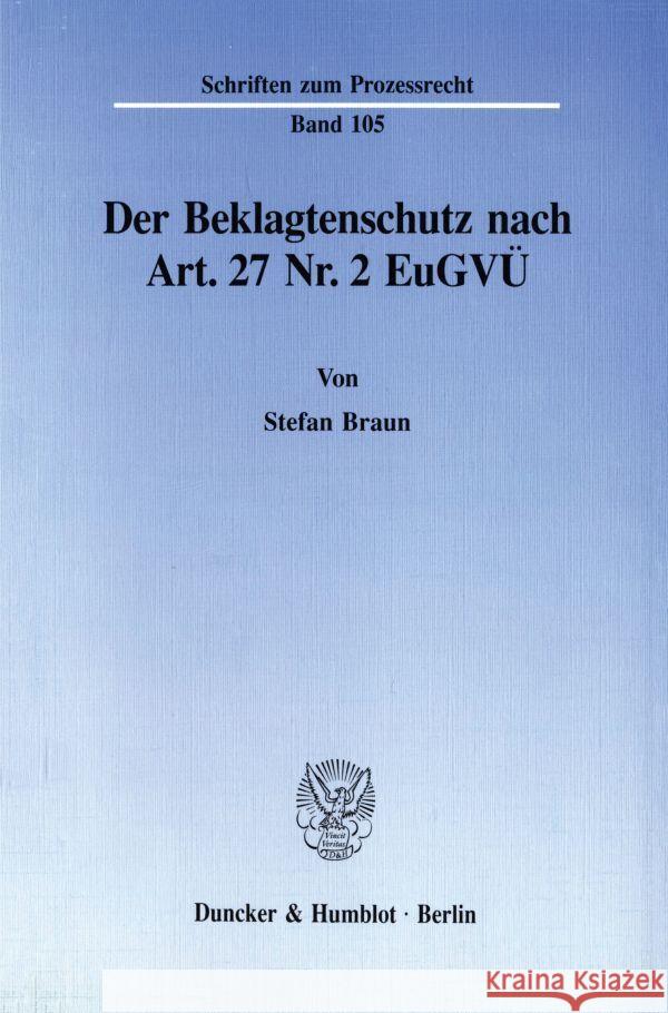 Der Beklagtenschutz Nach Art. 27 Nr. 2 Eugvu Braun, Stefan 9783428074860 Duncker & Humblot