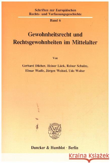 Gewohnheitsrecht Und Rechtsgewohnheiten Im Mittelalter Wadle, Elmar 9783428075003