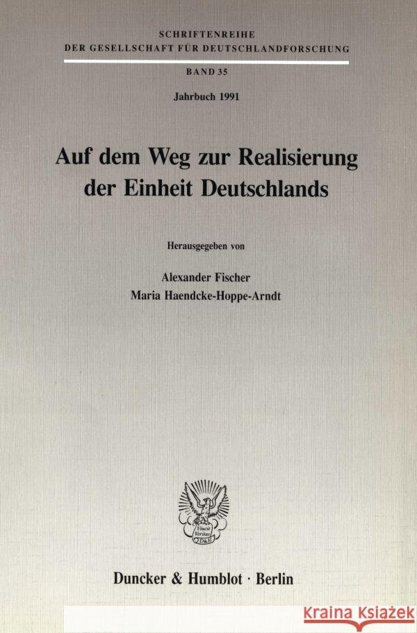 Auf Dem Weg Zur Realisierung Der Einheit Deutschlands: (Jahrbuch 1991) Fischer, Alexander 9783428075119 Duncker & Humblot