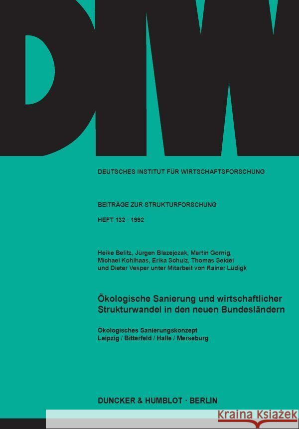 Okologische Sanierung Und Wirtschaftlicher Strukturwandel in Den Neuen Bundeslandern: Okologisches Sanierungskonzept Leipzig/Bitterfeld/Halle/Mersebur Vesper, Dieter 9783428075256 Duncker & Humblot