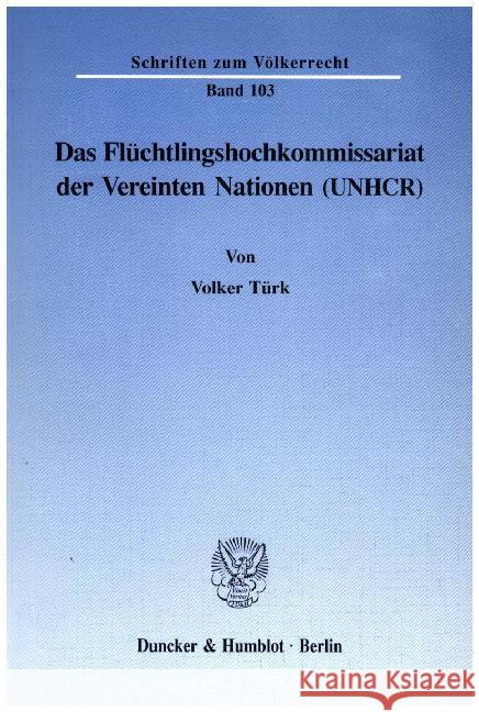 Das Fluchtlingshochkommissariat Der Vereinten Nationen (Unhcr) Turk, Volker 9783428075584