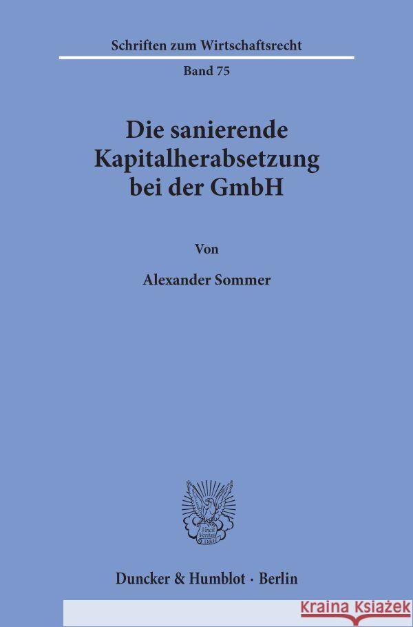 Die Sanierende Kapitalherabsetzung Bei Der Gmbh Alexander Sommer 9783428075744 Duncker & Humblot