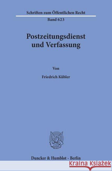 Postzeitungsdienst Und Verfassung Kubler, Friedrich 9783428076017