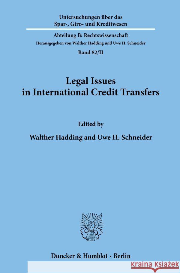 Legal Issues in International Credit Transfers Uwe H. Schneider Walther Hadding 9783428076161 Duncker & Humblot