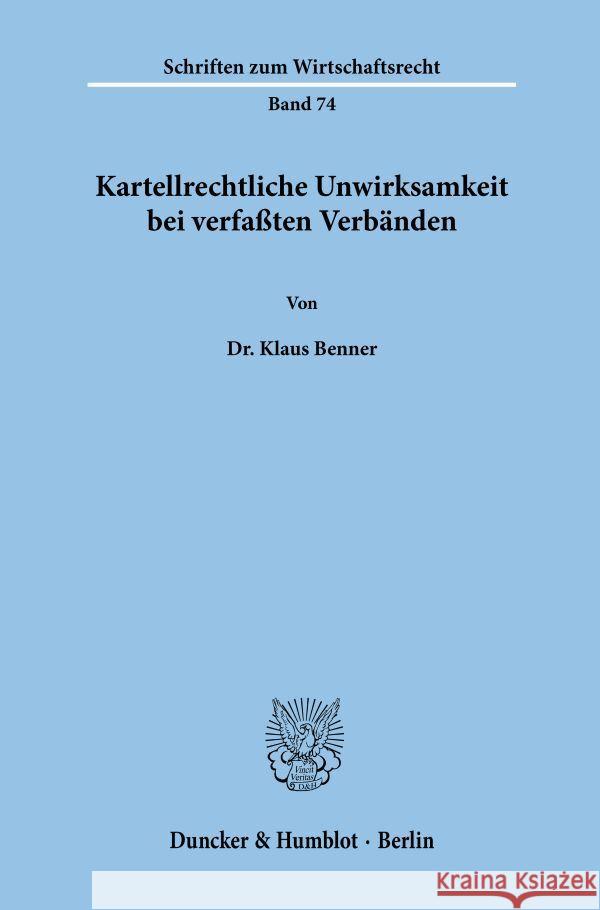 Kartellrechtliche Unwirksamkeit Bei Verfassten Verbanden Benner, Klaus 9783428076468 Duncker & Humblot