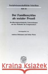 Der Familienzyklus ALS Sozialer Prozess: Bevolkerungssoziologische Untersuchungen Mit Den Methoden Der Ereignisanalyse Diekmann, Andreas 9783428076536 Duncker & Humblot