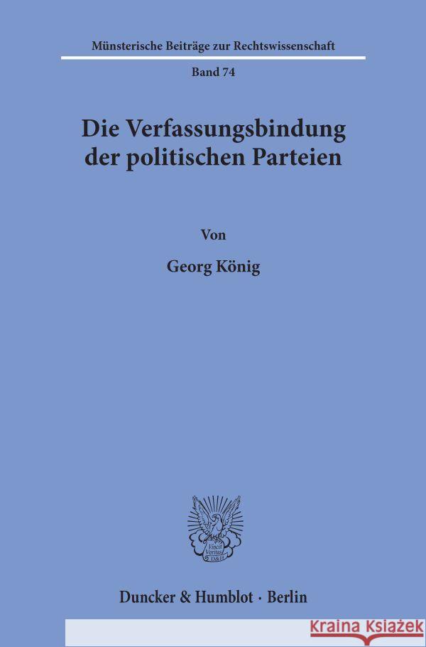 Die Verfassungsbindung Der Politischen Parteien Konig, Georg 9783428077502 Duncker & Humblot