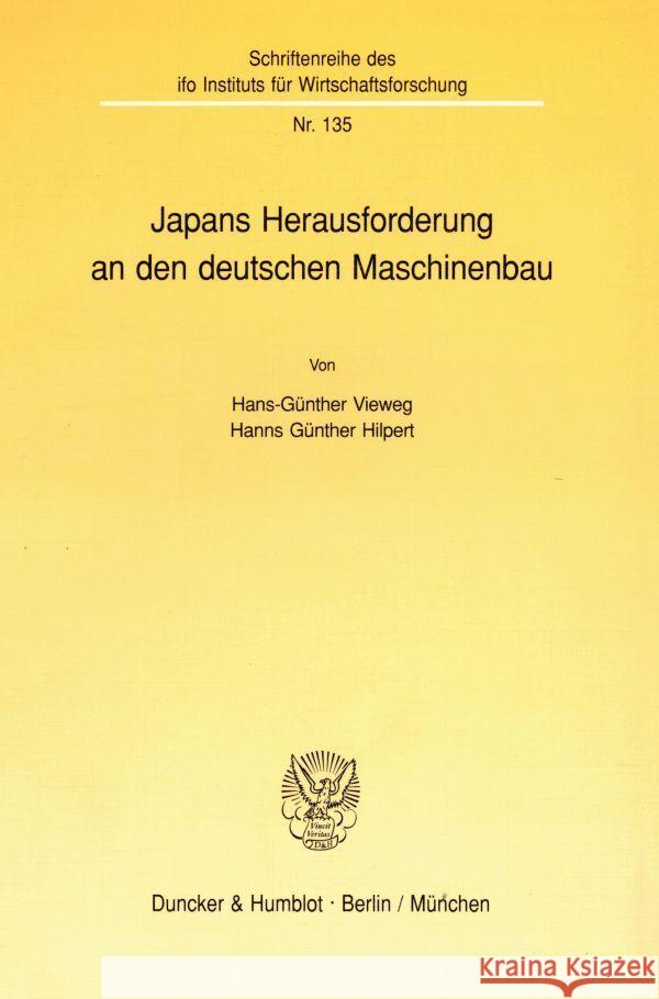 Japans Herausforderung an Den Deutschen Maschinenbau Hilpert, Hanns Gunther 9783428078011