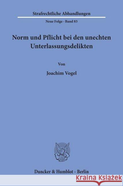 Norm Und Pflicht Bei Den Unechten Unterlassungsdelikten Vogel, Joachim 9783428078226