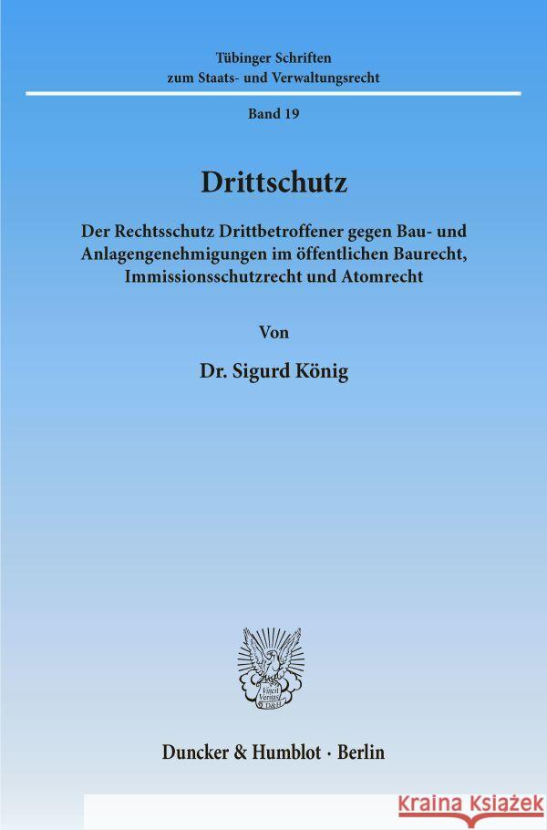 Drittschutz: Der Rechtsschutz Drittbetroffener Gegen Bau- Und Anlagengenehmigungen Im Offentlichen Baurecht, Immissionsschutzrecht Konig, Sigurd 9783428078448 Duncker & Humblot