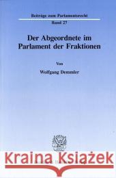 Der Abgeordnete Im Parlament Der Fraktionen Demmler, Wolfgang 9783428078752