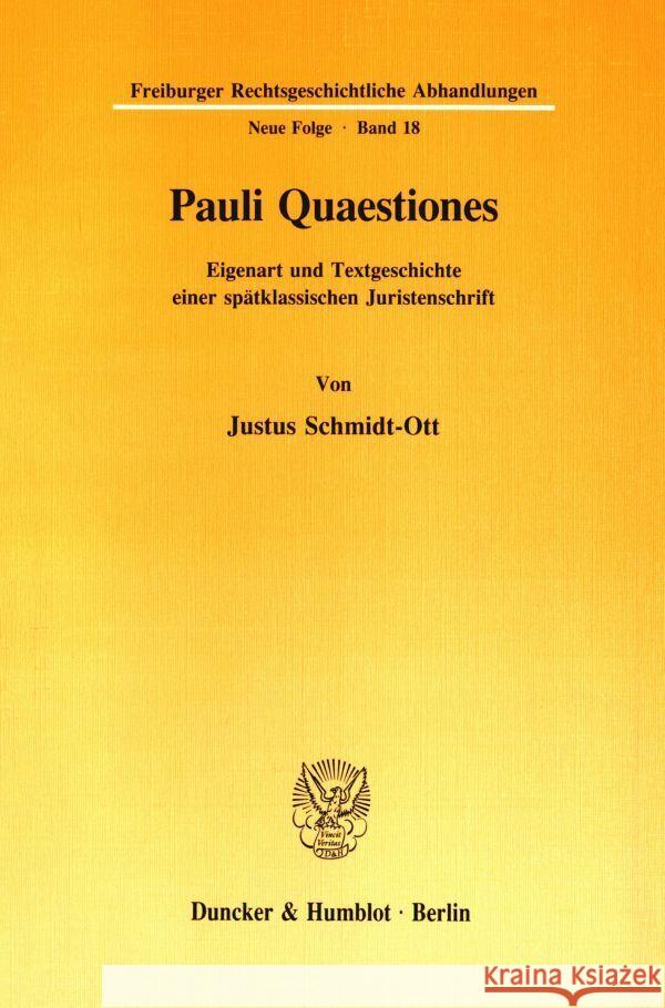 Pauli Quaestiones: Eigenart Und Textgeschichte Einer Spatklassischen Juristenschrift Schmidt-Ott, Justus 9783428079056 Duncker & Humblot