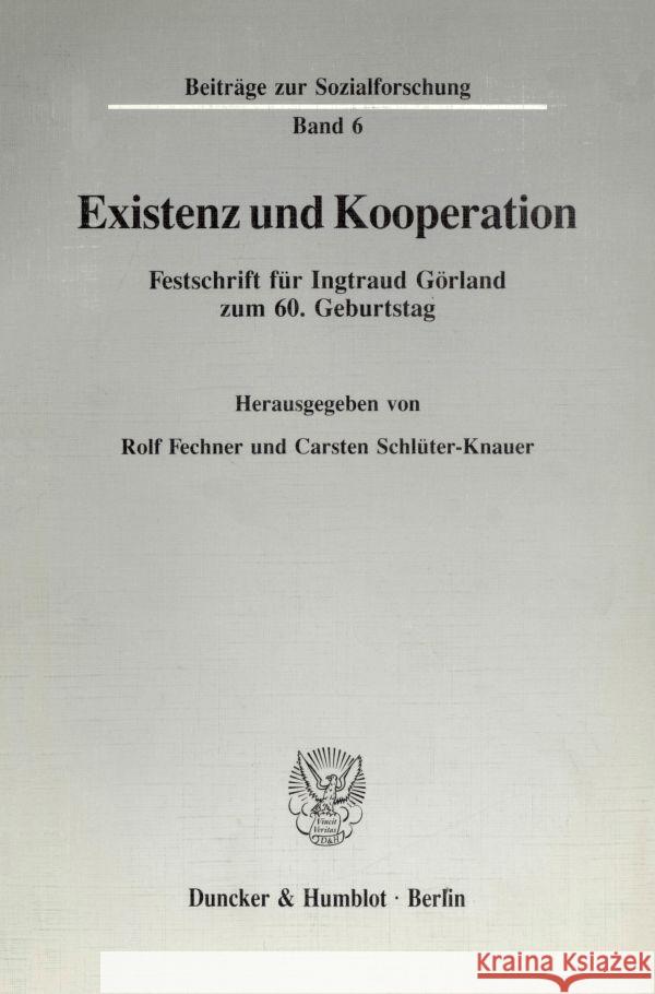 Existenz Und Kooperation: Festschrift Fur Ingtraud Gorland Zum 6. Geburtstag Carsten Schluter-Knauer Rolf Fechner 9783428079070 Duncker & Humblot