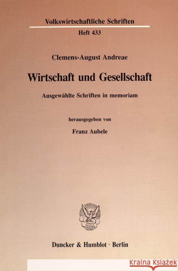 Wirtschaft Und Gesellschaft: Ausgewahlte Schriften in Memoriam Andreae, Clemens-August 9783428079605 Duncker & Humblot