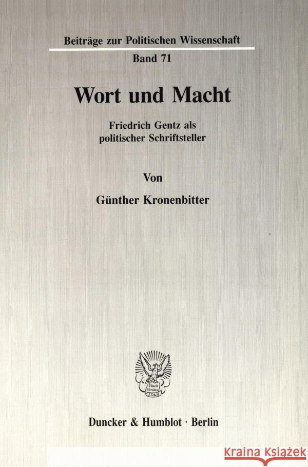 Wort Und Macht: Friedrich Gentz ALS Politischer Schriftsteller Kronenbitter, Gunther 9783428079629 Duncker & Humblot