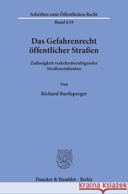 Das Gefahrenrecht Offentlicher Strassen: Zulassigkeit Verkehrsberuhigender Strasseneinbauten Bartlsperger, Richard 9783428080137 Duncker & Humblot