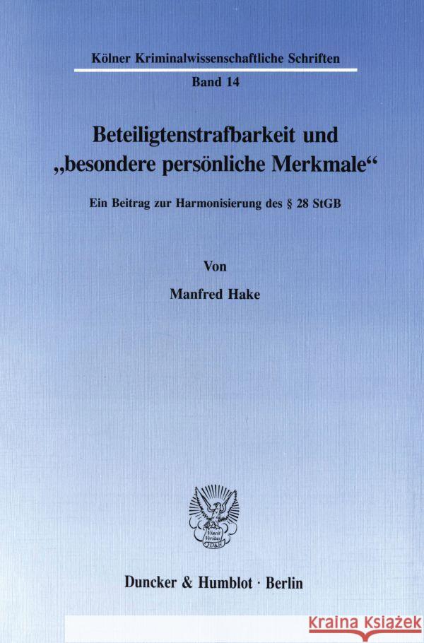 Beteiligtenstrafbarkeit Und 'Besondere Personliche Merkmale: Ein Beitrag Zur Harmonisierung Des 28 Stgb Hake, Manfred 9783428080175 Duncker & Humblot