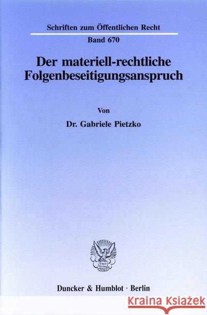 Der materiell-rechtliche Folgenbeseitigungsanspruch. Pietzko, Gabriele 9783428080236 Duncker & Humblot