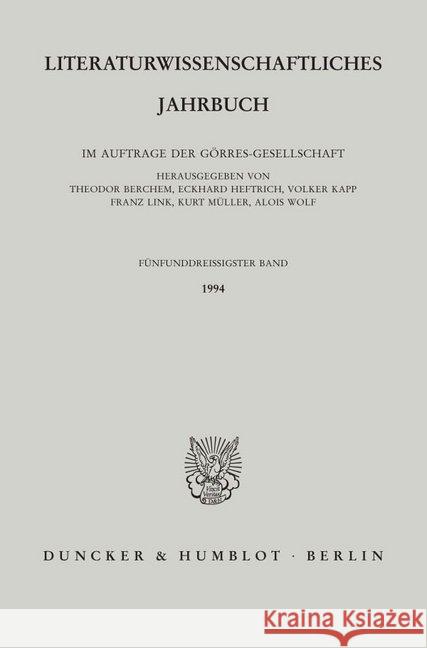 Literaturwissenschaftliches Jahrbuch: 35. Band (1994) Alois Wolf Eckhard Heftrich Franz Link 9783428080335