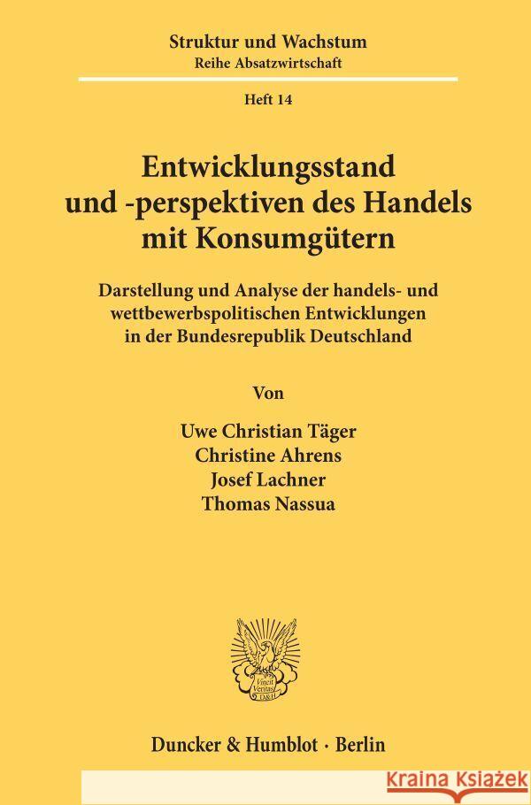 Entwicklungsstand Und -Perspektiven Des Handels Mit Konsumgutern: Darstellung Und Analyse Der Handels- Und Wettbewerbspolitischen Entwicklungen in Der Ahrens, Christine 9783428080601 Duncker & Humblot