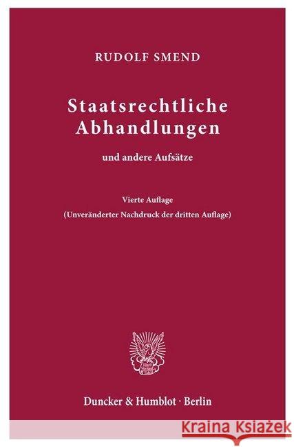 Staatsrechtliche Abhandlungen: Und Andere Aufsatze Smend, Rudolf 9783428080809 Duncker & Humblot