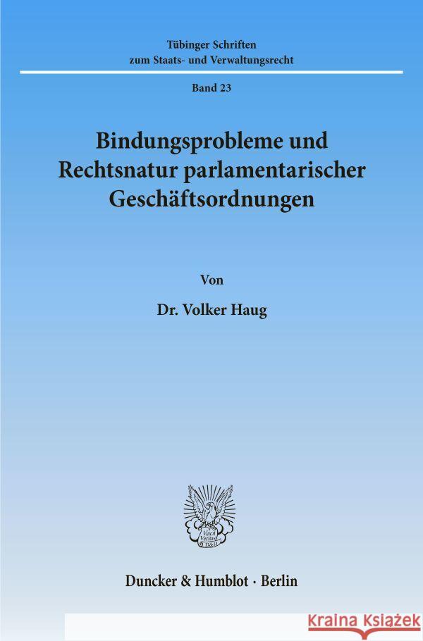 Bindungsprobleme Und Rechtsnatur Parlamentarischer Geschaftsordnungen Haug, Volker 9783428080830 Duncker & Humblot