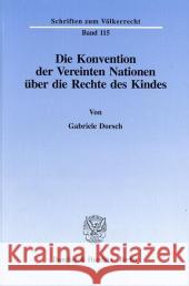 Die Konvention Der Vereinten Nationen Uber Die Rechte Des Kindes Dorsch, Gabriele 9783428080878 Duncker & Humblot