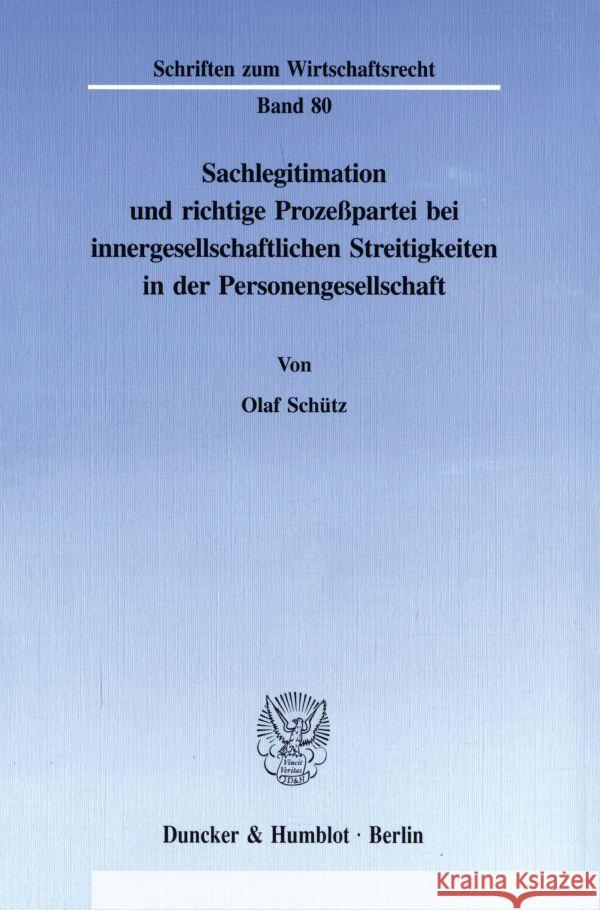 Sachlegitimation Und Richtige Prozesspartei Bei Innergesellschaftlichen Streitigkeiten in Der Personengesellschaft Schutz, Olaf 9783428081059 Duncker & Humblot