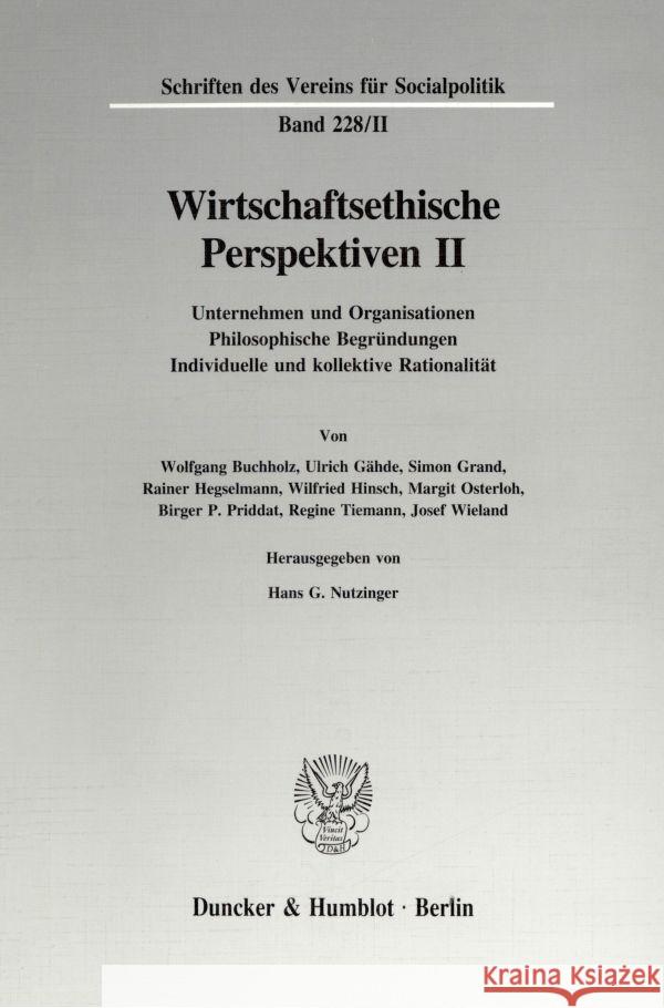 Wirtschaftsethische Perspektiven II: Unternehmen Und Organisationen - Philosophische Begrundungen - Individuelle Und Kollektive Rationalitat Nutzinger, Hans G. 9783428081707